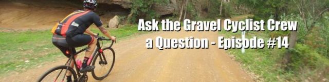 VIDEO: Episode 14 – Ask the Gravel Cyclist Crew a Question!