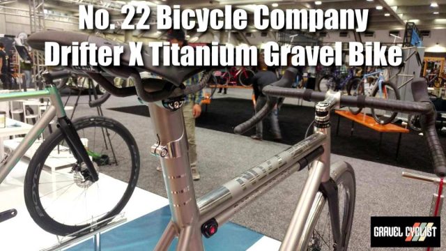 no. 22 bicycle company drifter x titanium gravel bike nahbs
