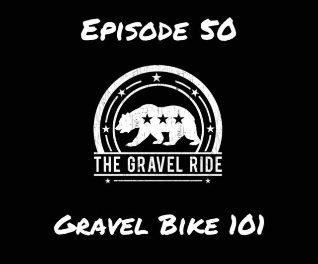gravel ride podcast gravel bike 101