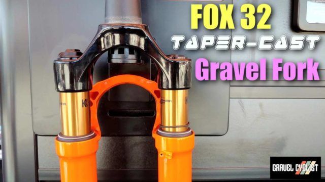 fox 32 taper-cast gravel fork review