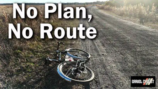 no plan no route gravel cycling