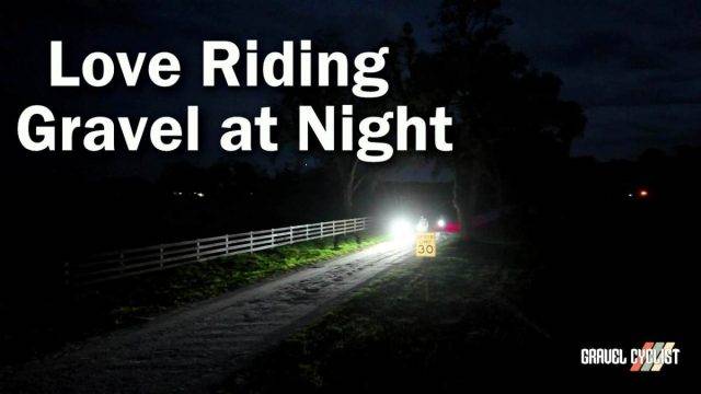 love riding gravel at night